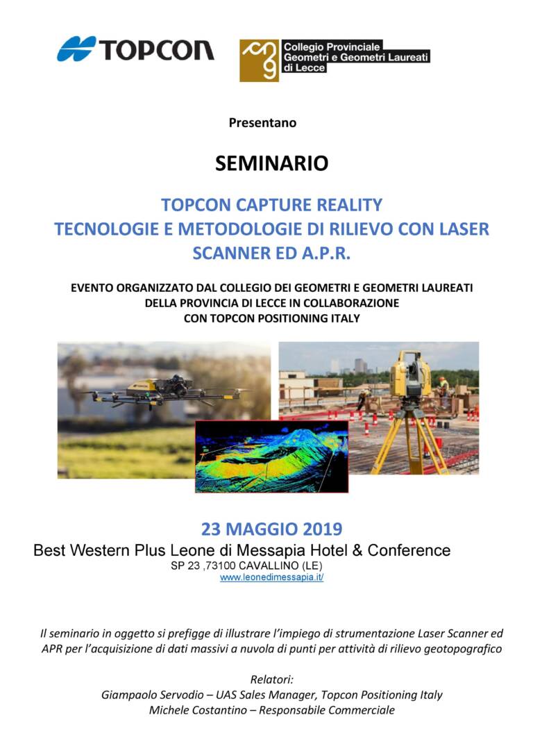 Seminario TOPCON CAPTURE REALITY – TECNOLOGIE E METODOLOGIE DI RILIEVO CON LASER SCANNER ED A.P.R. – Lecce 23/05/2019