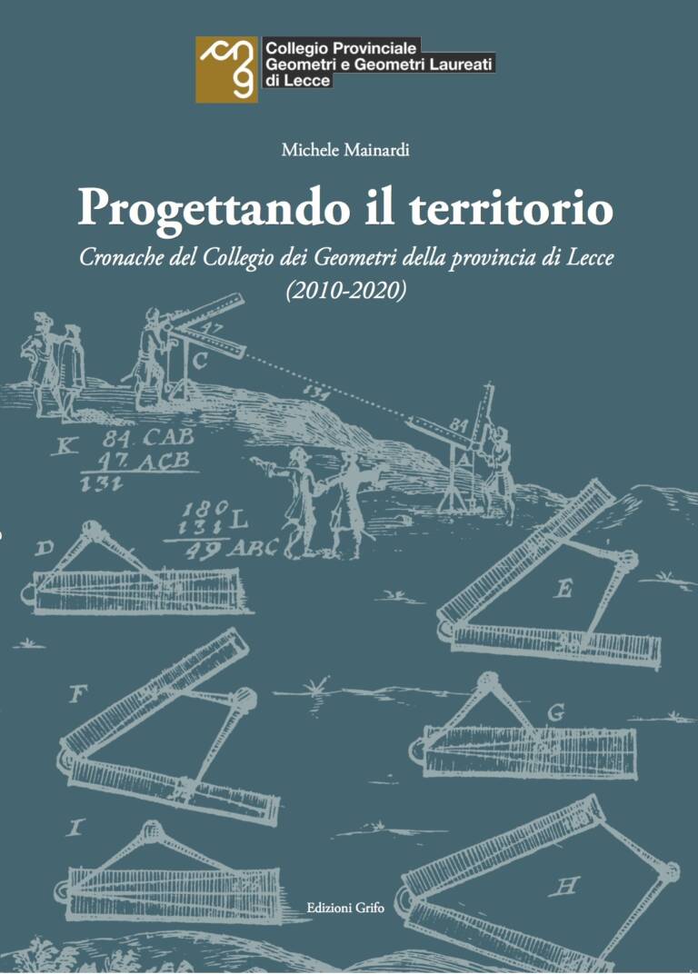 Comunicato Stampa – Il Collegio Geometri di Lecce presenta il volume “Progettando il territorio” a cura di Michele Mainardi